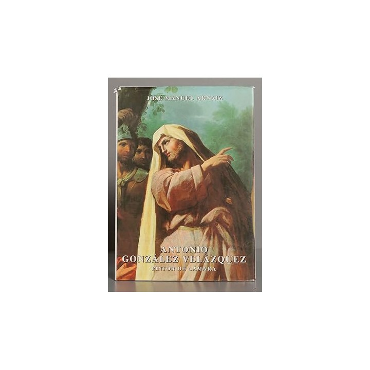 ANTONIO GONZÁLEZ VELÁZQUEZ. PINTOR DE CÁMARA.